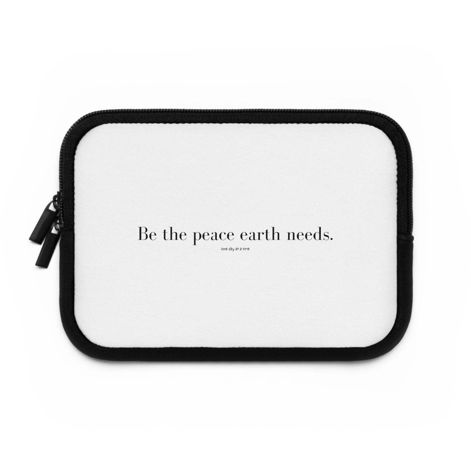 &quot;Be the peace Earth needs&quot; Laptop Sleeve