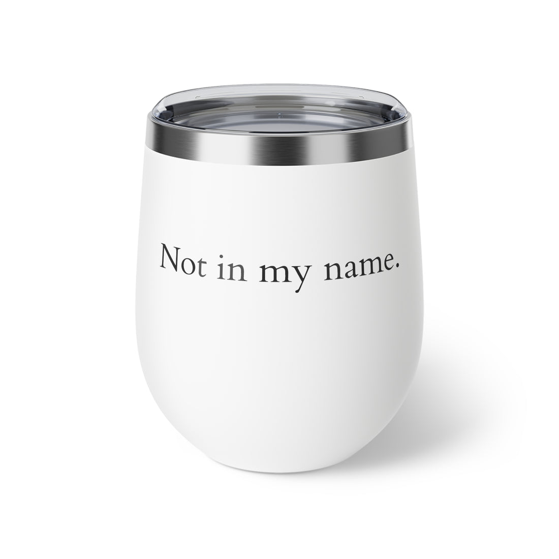 Copper Vacuum Insulated Cup, 12oz- White &quot;Not in my name&quot;