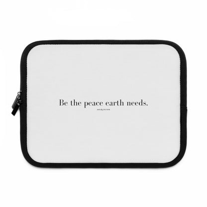 &quot;Be the peace Earth needs&quot; Laptop Sleeve